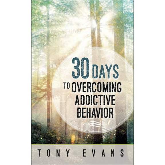 Pre-Owned 30 Days to Overcoming Addictive Behavior (Paperback) 0736964630 9780736964630