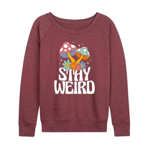 Instant Message - Stay Weird Mushrooms - Women's Lightweight French Terry Long Sleeve Shirt