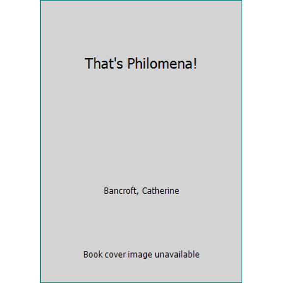 Pre-Owned That's Philomena! (Hardcover) 0027083268 9780027083262