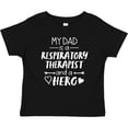 thumbnail image 3 of Inktastic My Dad is a Respiratory Therapist and a Hero Boys or Girls Baby T-Shirt, 3 of 5