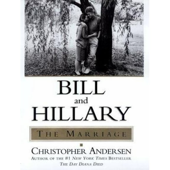 Pre-Owned Bill and Hillary: The Marriage (Hardcover) 0688167551 9780688167554