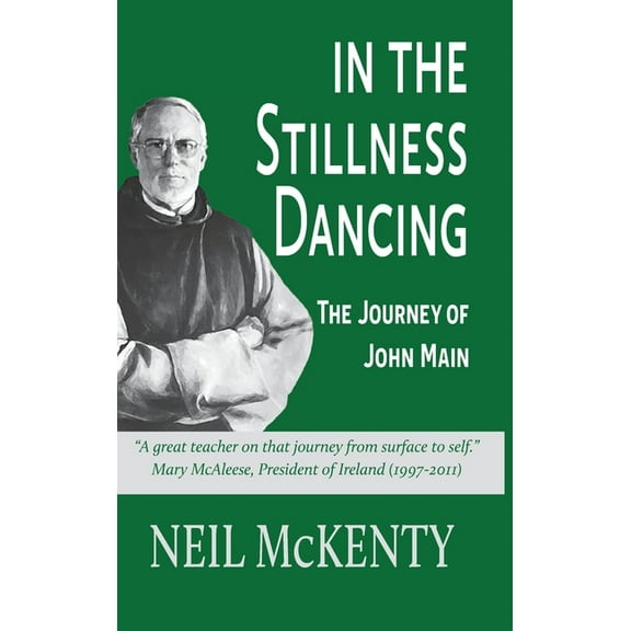 In the Stillness Dancing: The Journey of John Main, (Hardcover)
