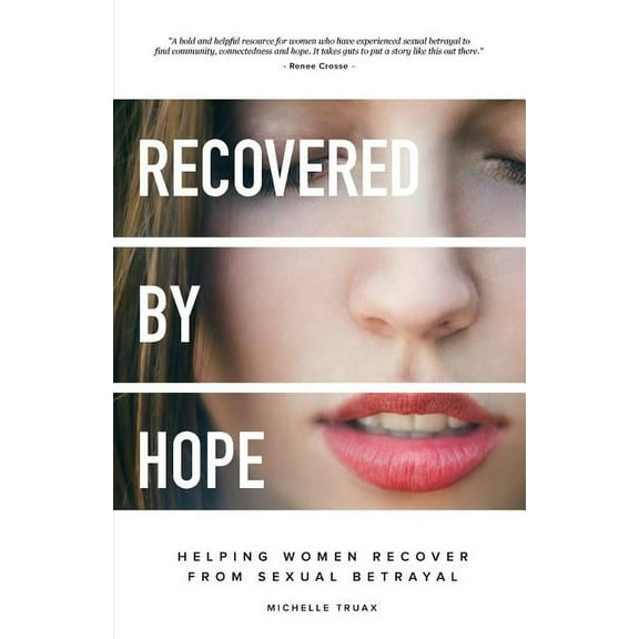 Recovered By Hope: Helping Women Recover From Sexual Betrayal (Paperback)