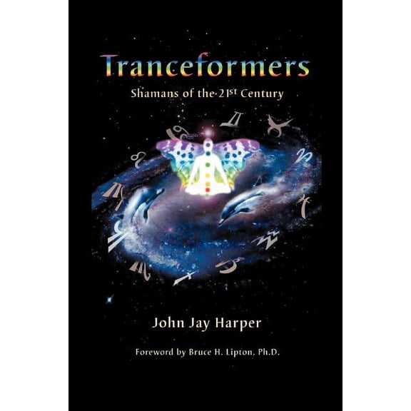 Tranceformers, Shamans of the 21st Century, (Paperback)