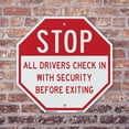 thumbnail image 4 of Stop All Drivers Check in With Security Before Exiting 10 inch X 10 inch Octagon Rust Free Aluminum Metal Signs Weather Resistant, UV Protected for Workplace, Private Property, and, 4 of 6