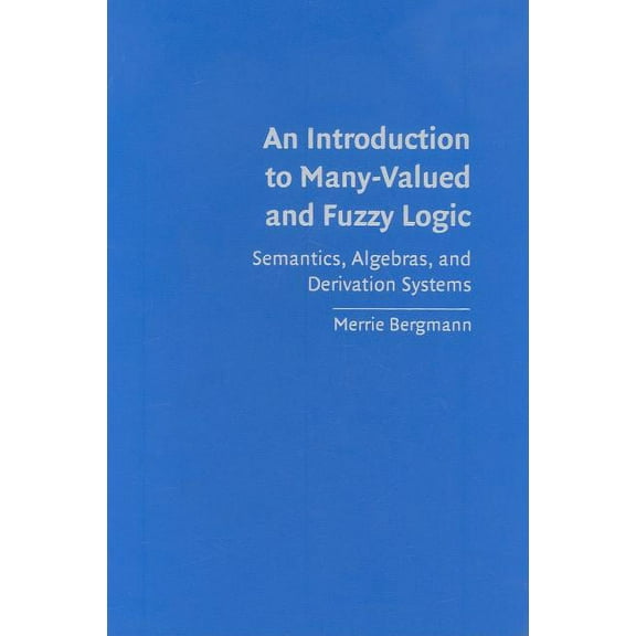 An Introduction to Many-Valued and Fuzzy Logic, (Hardcover)
