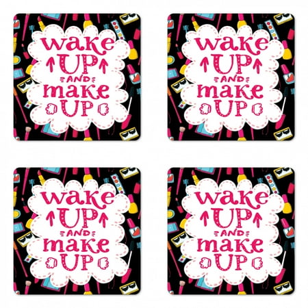

Saying Coaster Set of 4 Witty Lettering Wake Make Cosmetic Lipstick Mascara and Nail Polish Square Hardboard Gloss Coasters Standard Size Multicolor by Ambesonne