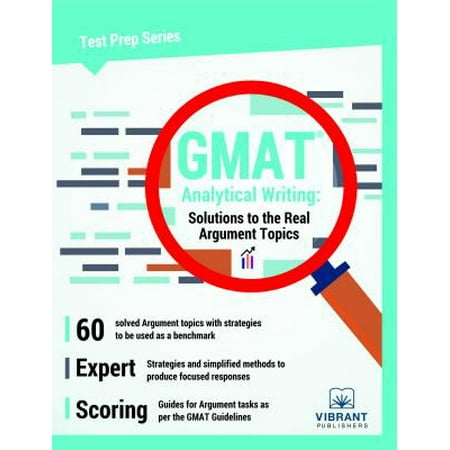GMAT Analytical Writing: Solutions to the Real Argument Topics -
