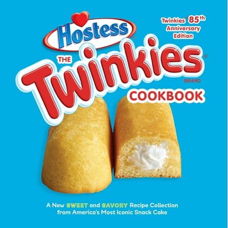 Sweet Snack Recipes The Twinkies Cookbook, Twinkies 85th Anniversary Edition : A New Sweet and Savory Recipe Collection from America's Most Iconic Snack Cake ()
