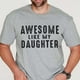 thumbnail image 3 of Camiseta divertida para papás «Like My Daughter» (Me gusta mi hija): camiseta para hombre con estampado sarcástico, mezcla de poliéster, tallas estadounidenses S-XXXL, regalo para el Día del Padre, 3 of 5