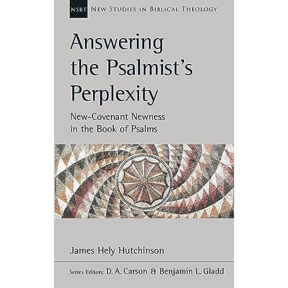 Pre-Owned Answering the Psalmist's Perplexity: New Covenant Newness in the Book of Psalms (Paperback) 1789740983 9781789740981
