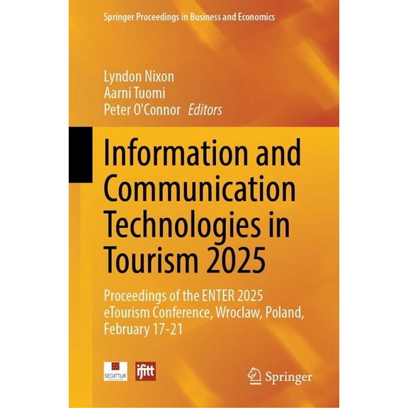 Springer Proceedings in Business and Eco Information and Communication Technologies in Tourism 2025: Proceedings of the Enter 2025 Etourism Conference, Wroclaw, , (Hardcover)