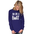 thumbnail image 3 of Funny I'm On a Boat Fishing Joke Long Sleeve TShirt Men Women Brisco Brands S, 3 of 6