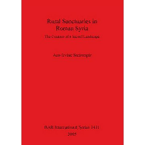 BAR International: Rural Sanctuaries in Roman Syria (Paperback)