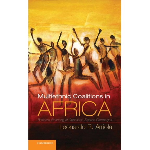Cambridge Studies in Comparative Politic Multi-Ethnic Coalitions in Africa, (Paperback)
