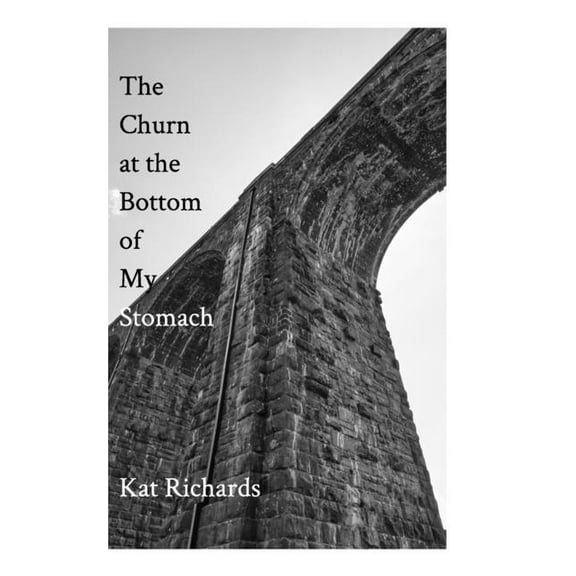 The Churn at the Bottom of My Stomach: A Poetry Chapbook, (Paperback)