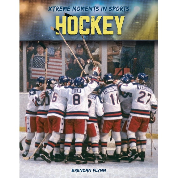 Xtreme Moments in Sports Hockey, (Hardcover)