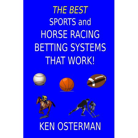 The Best Sports and Horse Racing Betting Systems That Work! -