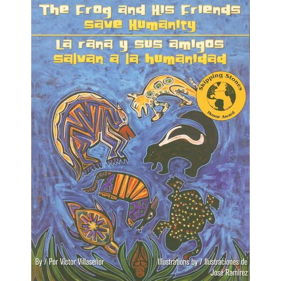 The Frog and His Friends Save Humanity/La Rana y Sus Amigos Salvan a la Humanidad, (Paperback)