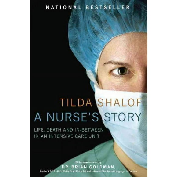 Pre-owned Nurse's Story : Life, Death, and In-Between in an Intensive Care Unit, Paperback by Shalof, Tilda, ISBN 0771080875, ISBN-13 9780771080876