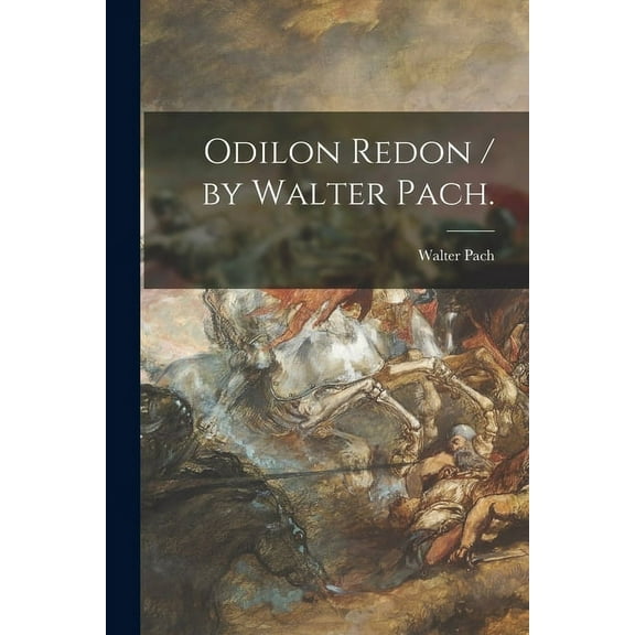 Odilon Redon / by Walter Pach. (Paperback)