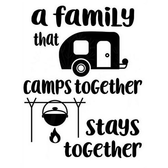 A Family That Camps Together Stays Together Camper Summer Wall Quotes Decals for RV Decor, Black, 23 x 18