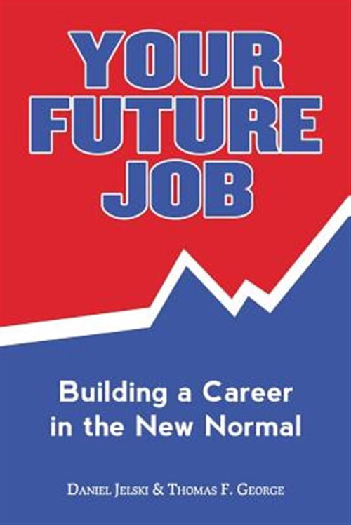 Your Future Job: Building a Career in the New Normal (Paperback)