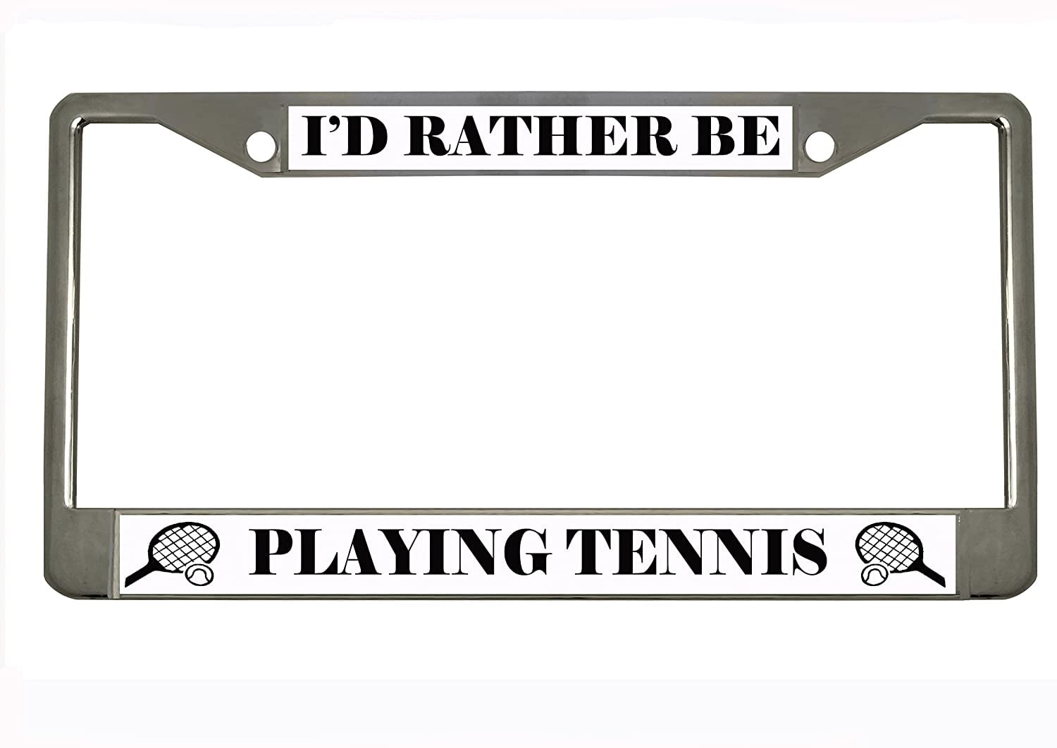 Id Rather Be Playing Tennis Chrome License Plate Frame