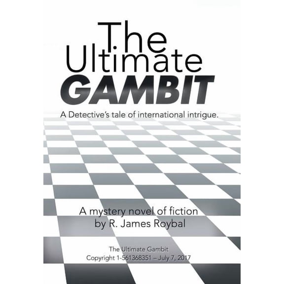The Ultimate Gambit: A Detective's Tale of International Intrigue., (Hardcover)