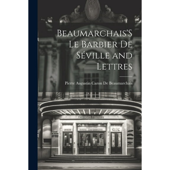 Beaumarchais'S Le Barbier De Séville and Lettres, (Paperback)