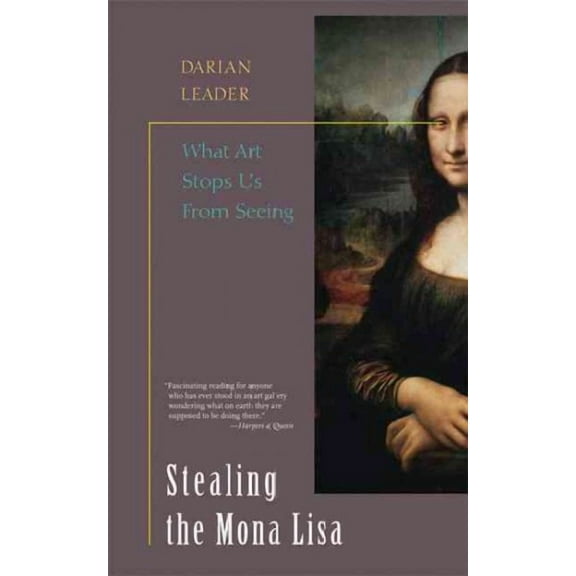 Stealing the Mona Lisa : What Art Stops Us From Seeing (Paperback)