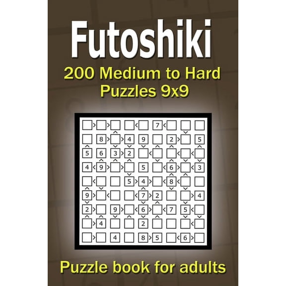 Futoshiki puzzle book for adults : 200 Medium to Hard Puzzles 9x9 (Paperback)