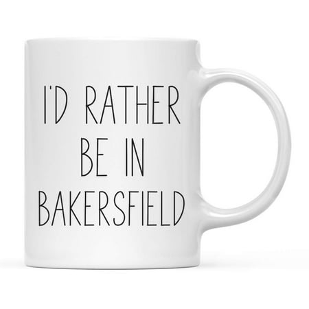 

U.S. City Coffee Mug Gift I d Rather Be in Bakersfield California 1-Pack Long Distance College Going Away Study Abroad Birthday Christmas Gifts 11oz