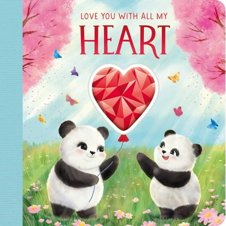 Love You with All My Heart: With Heart Jewel for an Extra Special Storytime (Board Book)