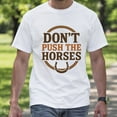 thumbnail image 4 of Don’t Push the Horses T-Shirt – Animal Humor Theme – Casual Unisex Wear, 4 of 6