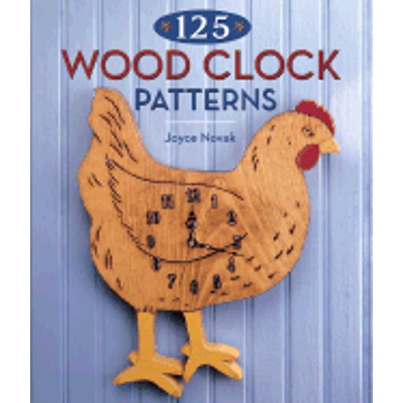Pre-Owned 125 Wood Clock Patterns (Paperback) 1402722613 9781402722615