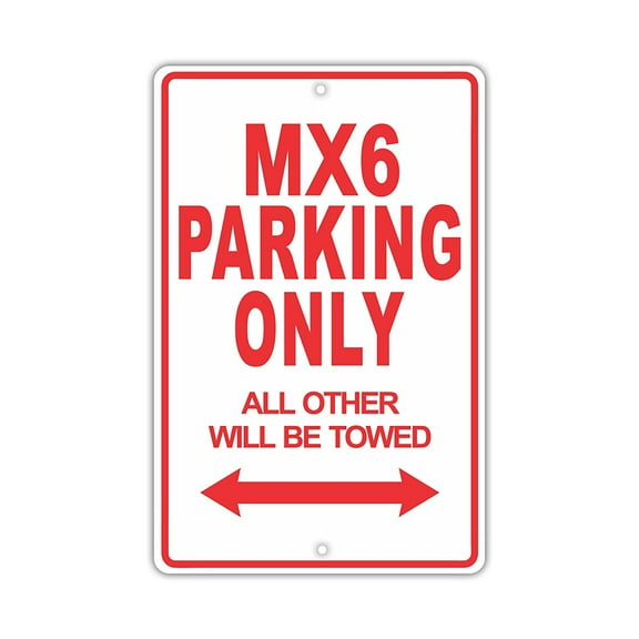 MAZDA MX6 Parking Only All Others Will Be Towed Ridiculous Funny Novelty Garage Aluminum Sign 8"x12" Plate