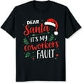 thumbnail image 2 of 100% Cotton Dear Santa Its My Coworkers Fault Christmas Shirt Holiday Funny Tee For Women Men Xmas Sweatshirt Gift Top, 2 of 5