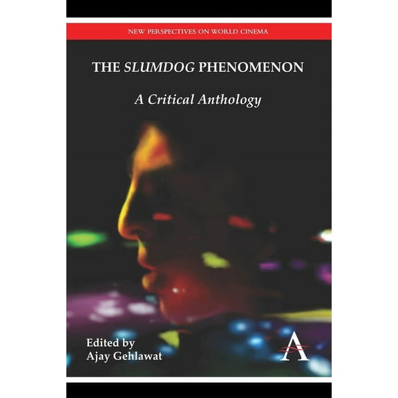 The "Slumdog" Phenomenon: A Critical Anthology, (Hardcover)