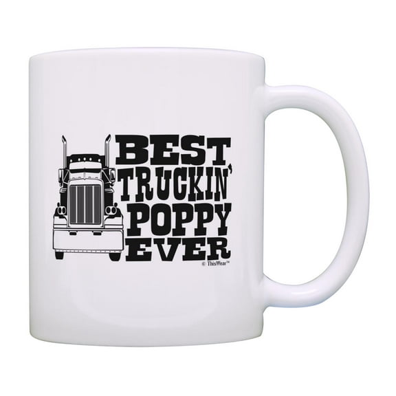 ThisWear Father's Day Gift for Grandpa Best Truckin Poppy Ever Truck Driver 11 ounce Coffee Mug
