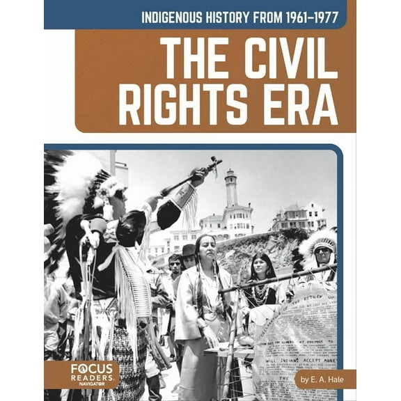 Indigenous History from 1961-1977: The Civil Rights Era, (Hardcover)