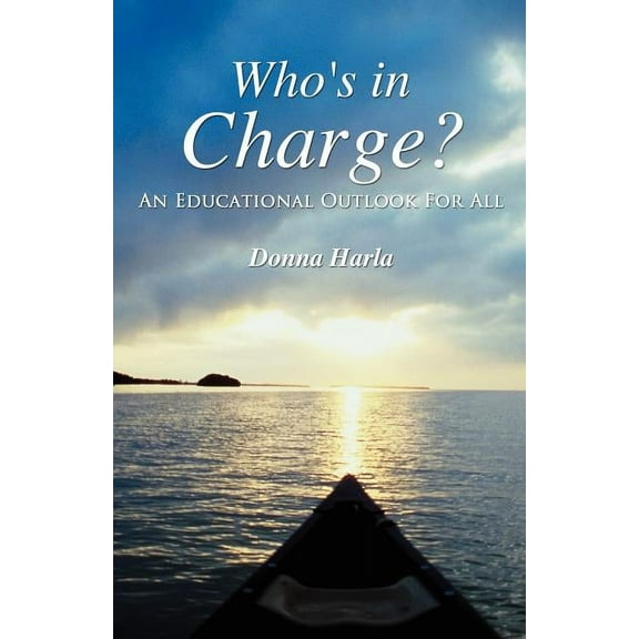 Who's in Charge?: An Educational Outlook For All, (Paperback)