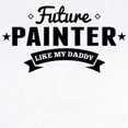thumbnail image 2 of CafePress - Future Painter Like My Daddy Body Suit - Baby Light Bodysuit, Size Newborn - 24 Months, 2 of 4