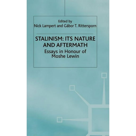 Studies in Soviet History and Society Stalinism: Its Nature and Aftermath: Essays in Honour of Moshe Lewin, (Hardcover)