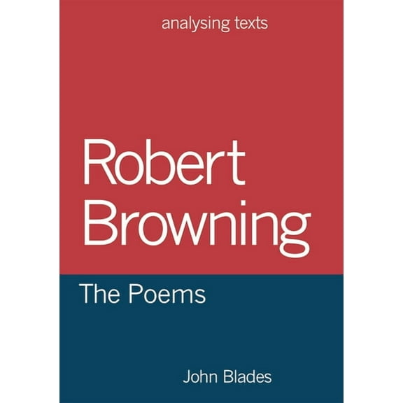Analysing Texts Robert Browning: The Poems, Book 48, (Paperback)