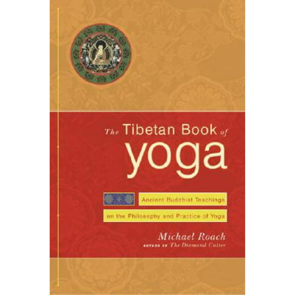 Pre-Owned The Tibetan Book of Yoga: Ancient Buddhist Teachings on the Philosophy and Practice of (Hardcover 9780385508377) by Geshe Michael Roach