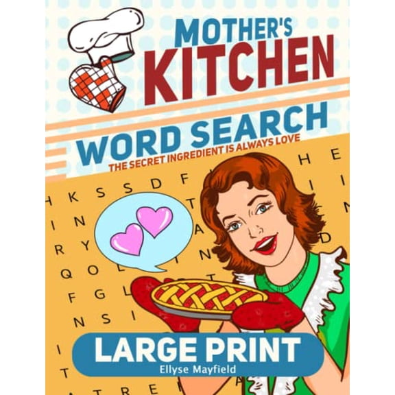 Pre-Owned Mother's Kitchen Large Print Word Search: A Collection of Wordfind Puzzles about Foods, Cooking that Remind Moms, Adults, Seniors about Priceless Family Memories and 100 Funny Kitchen Puns