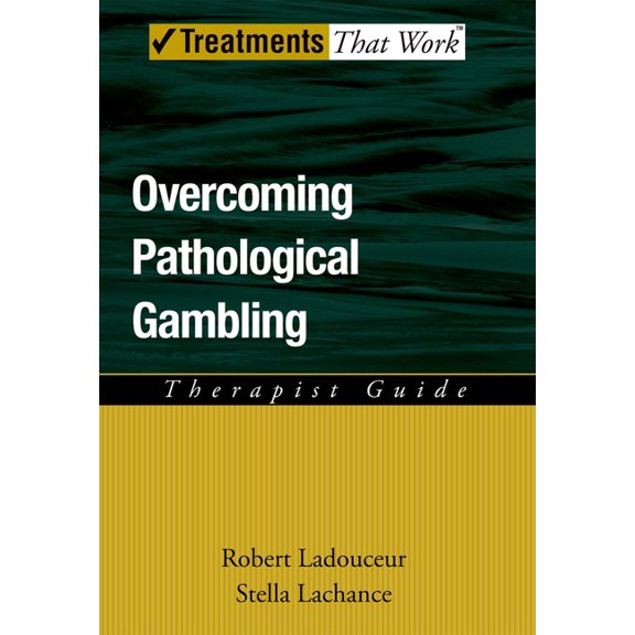 Treatments That Work Overcoming Pathological Gambling, (Paperback)
