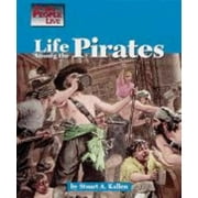Life Among the Pirates (Way People Live) [Library Binding - Used]