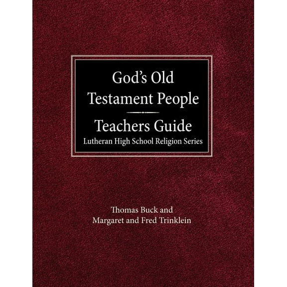 God's Old Testament People Teachers Guide Lutheran High School Religion Services, (Paperback)